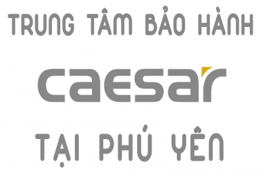 Trung tâm bảo hành Caesar tại Phú Yên