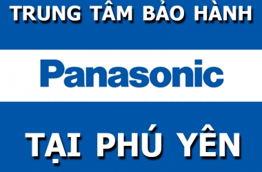 Trung tâm bảo hành Panasonic tại Phú Yên
