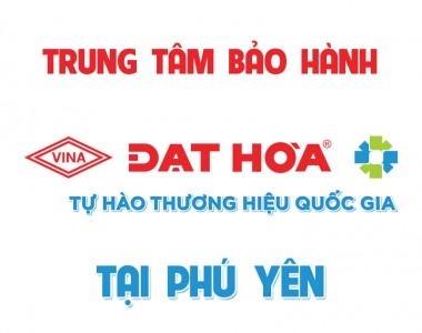 Trung tâm bảo hành Đạt Hòa tại Phú Yên