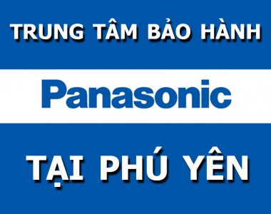 Trung tâm bảo hành Panasonic tại Phú Yên